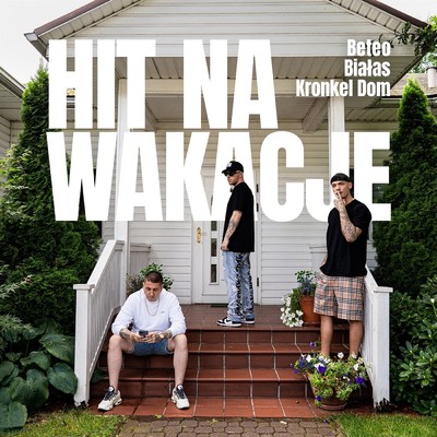 シングル/Hit na wakacje (Explicit)/Beteo／Kronkel Dom