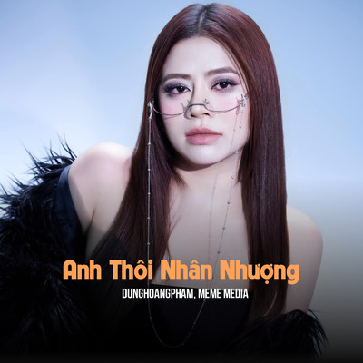 Anh Thoi Nhan Nhuong (Remix & Lofi)/MeMe Media