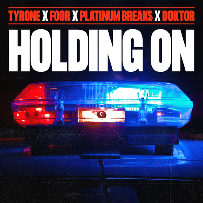 Holding On/Tyrone／FooR／Doktor／Platinum Breaks／Baby Gordon