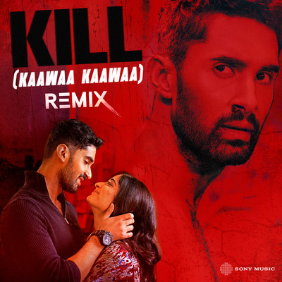 Kill (Kaawaa Kaawaa) - Remix/Lijo George／Shashwat Sachdev／Sudhir Yaduvanshi／Sanj V