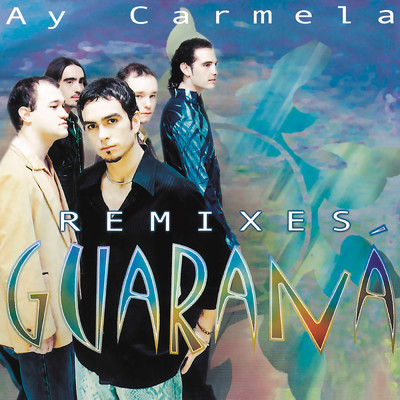 アルバム/Ay Carmela (Remixes) (Remasterizado 2024)/Guarana