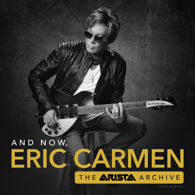 アルバム/And Now, Eric Carmen: The Arista Archive/Eric Carmen