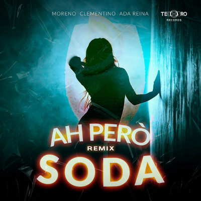 AH PERO SODA (TECHPRO RECORD REMIX) (Explicit) feat.Ada Reina/Moreno