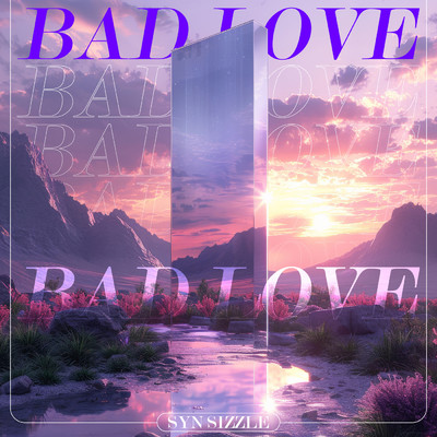 Bad Love/Syn Sizzle