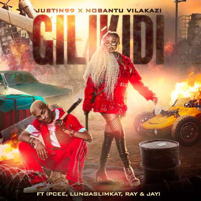 Gilikidi feat.Pcee,LungaSlimKat,Ray,Jay/Justin99／Nobantu Vilakazi