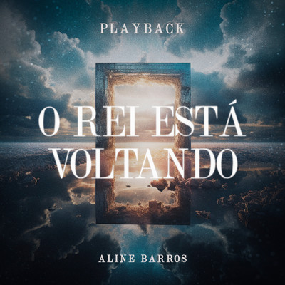 O Rei Esta Voltando (Playback)/Aline Barros