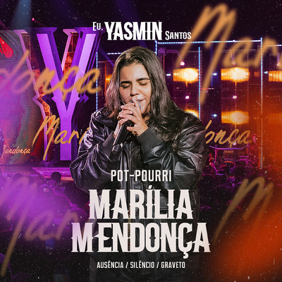 シングル/Pout-Pourri Marilia Mendonca (Ausencia ／ Silencio ／ Graveto) (Ao Vivo)/Yasmin Santos