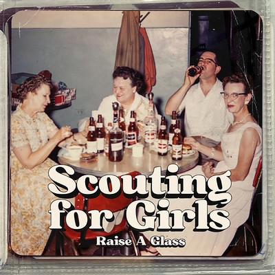 アルバム/Raise a Glass/Scouting For Girls