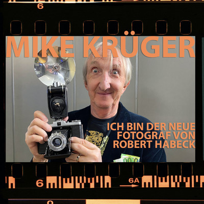 シングル/Ich bin der neue Fotograf von Robert Habeck/Mike Kruger