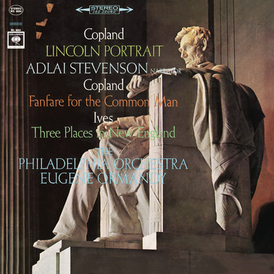 アルバム/Copland: Fanfare for the Common Man & Lincoln Portrait - Ives: 3 Places in England/Eugene Ormandy／The Philadelphia Orchestra