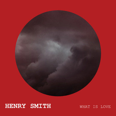 シングル/What Is Love - Piano Version (Piano Version)/Henry Smith