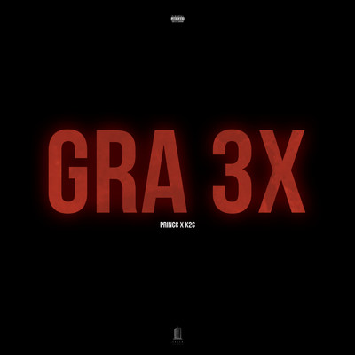 シングル/GRA 3X (Explicit) feat.K2S/Prince