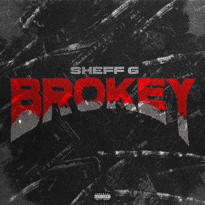 シングル/Brokey (Explicit)/Sheff G