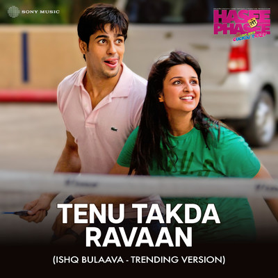 シングル/Tenu Takda Ravaan/Vishal & Shekhar／Sanam Puri／Shipra Goyal