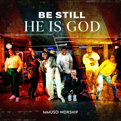 アルバム/Be Still, He is God ( Live at Capital Hotel School,  Pretoria 2021)/Mmuso Worship