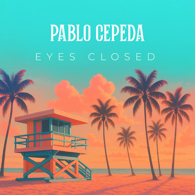 シングル/Eyes Closed/Pablo Cepeda