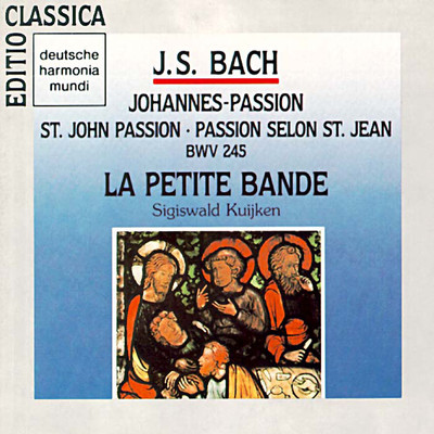 シングル/Johannes-Passion, BWV 245: Parte seconda: No. 40, Ach Herr, lass dein lieb Engelein (Chorale)/Sigiswald Kuijken／La Petite Bande