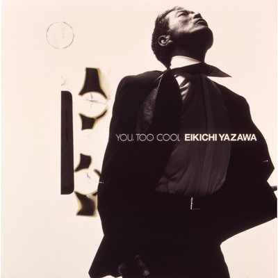アルバム/YOU, TOO COOL (50th Anniversary Remastered)/矢沢永吉