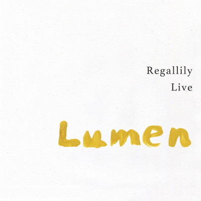 アルバム/Regallily Live ”Lumen”/リーガルリリー