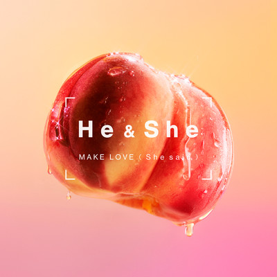MAKE LOVE (She said) feat.竹内 アンナ/He & She