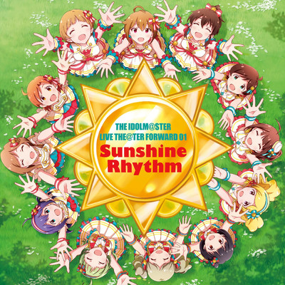 THE IDOLM@STER LIVE THE@TER FORWARD 01 Sunshine Rhythm/Sunshine Rhythm