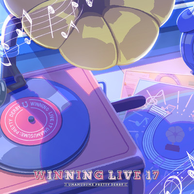 『ウマ娘 プリティーダービー』WINNING LIVE 17/Various Artists