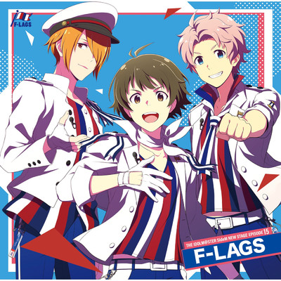 THE IDOLM@STER SideM NEW STAGE EPISODE:15 F-LAGS/F-LAGS