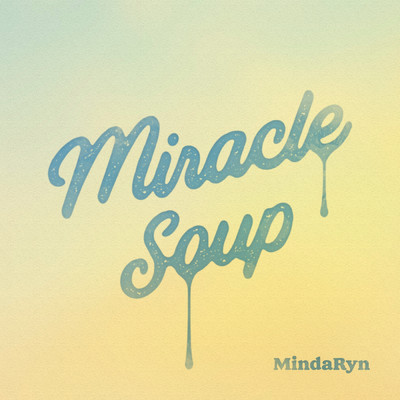 シングル/Miracle soup/MindaRyn