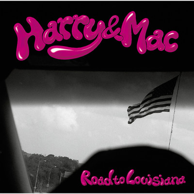 Road to Louisiana (2021 Remastered)/Harry & Mac