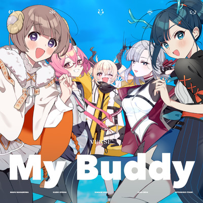My Buddy/マル・ナナモナ／ヒトシロ・イツキ／カガセ・ウノ／アルバ・セラ／カシ・オトハ