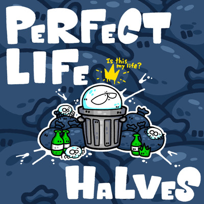 完璧なLIFE/HALVES