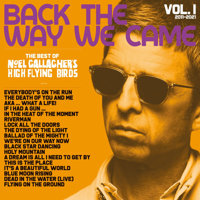 アルバム/Back The Way We Came: Vol 1 (2011 - 2021)/Noel Gallagher's High Flying Birds