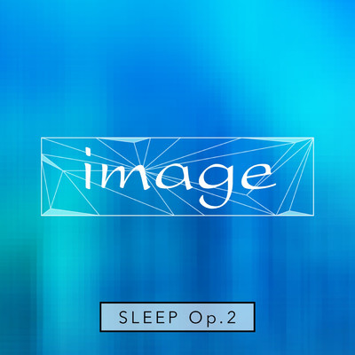 アルバム/image sleep op.2/image meets Amadeus Code