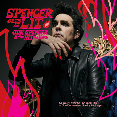 Spencer Gets It Lit/Jon Spencer & the HITmakers