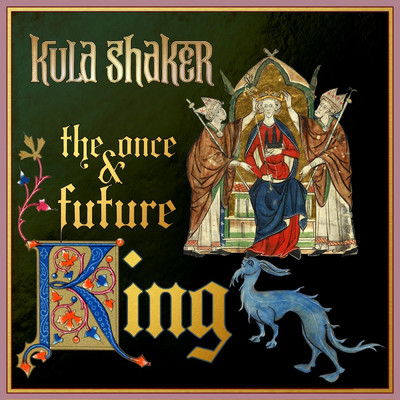 シングル/The Once and Future King/Kula Shaker