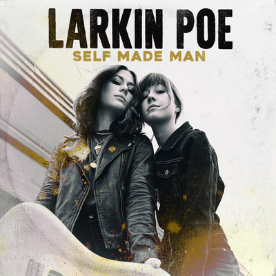 アルバム/Self Made Man/Larkin Poe