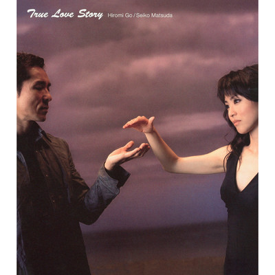 True Love Story/郷 ひろみ／松田 聖子