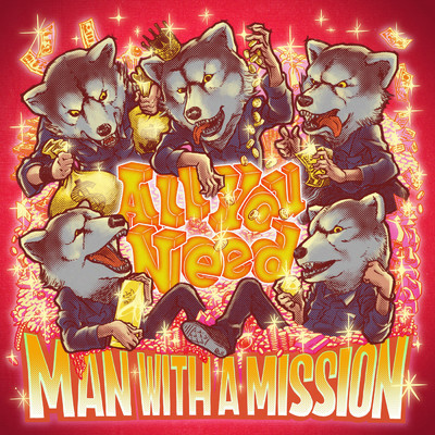 All You Need/MAN WITH A MISSION