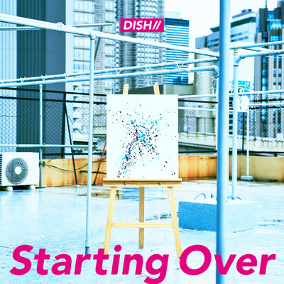 シングル/Starting Over (in 2022)/DISH／／