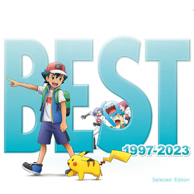 アルバム/ポケモンTVアニメ主題歌 BEST OF BEST OF BEST 1997-2023 (Selected Edition)/Various Artists