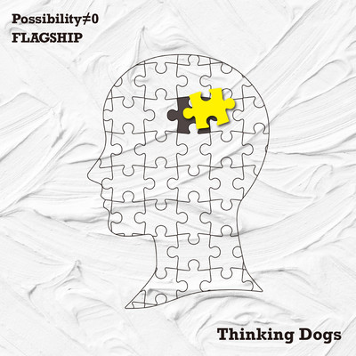 アルバム/Possibility≠0 ／ FLAGSHIP/Thinking Dogs