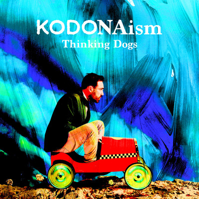 アルバム/KODONAism/Thinking Dogs