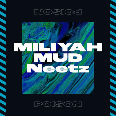 Poison/加藤ミリヤ／MUD／Neetz