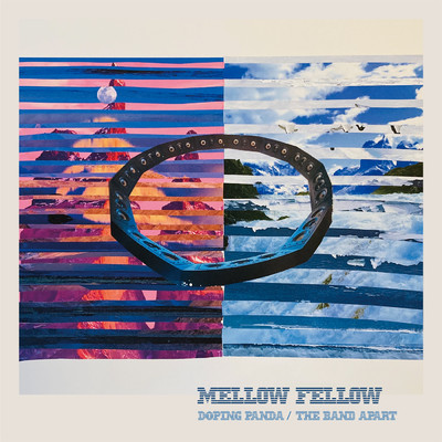 MELLOW FELLOW/DOPING PANDA／the band apart