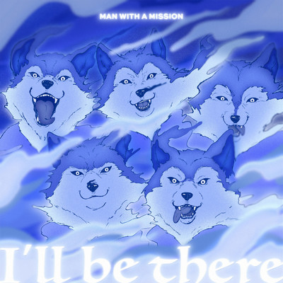I'll be there/MAN WITH A MISSION
