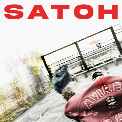 Welcome to life/SATOH