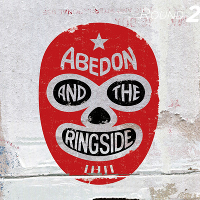 ROUND 2/ABEDON AND THE RINGSIDE