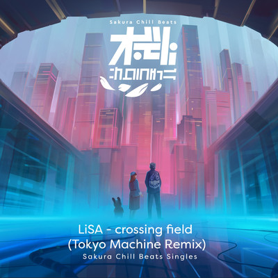crossing field (TOKYO MACHINE Remix) - SACRA BEATS Singles/LiSA／TOKYO MACHINE