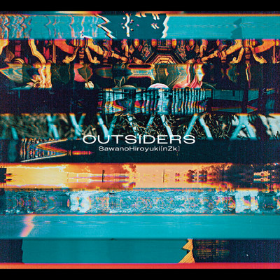 シングル/OUTSIDERS feat.河野純喜 (JO1),與那城奨 (JO1)/SawanoHiroyuki[nZk]