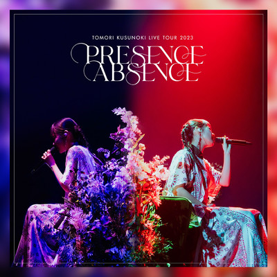 アルバム/TOMORI KUSUNOKI LIVE TOUR 2023 『PRESENCE ／ ABSENCE』/楠木ともり